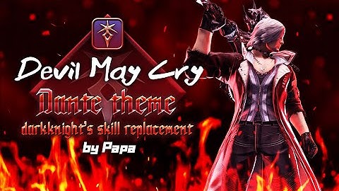 【FFXIVxDMC】When Dante came to Eorzean-Dante theme DRK skills replacement GMV/当但丁来到艾欧泽亚-但丁主题黑骑技能替换