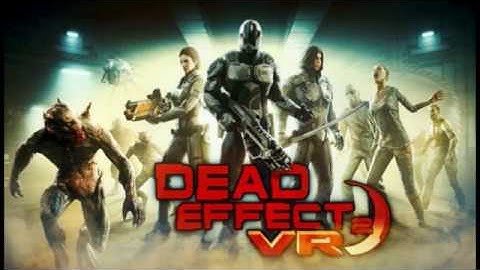 Dead Effect 2 VR (Sci-Fi Arcade Zombie Shooter)