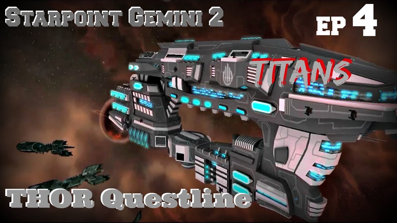 Starpoint Gemini 2: Titans - EP4 - Thor Quest Line - Walkthrough