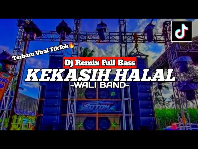 DJ KEKASIH HALAL - WALI BAND | FULL BASS | VIRAL TIKTOK🔥 class=