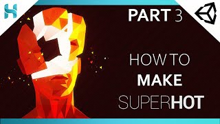How to make SuperHot in Unity_Part_3_Mission System