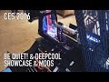 Be Quiet! &amp; Deepcool Showcase &amp; Mods | CES 2016