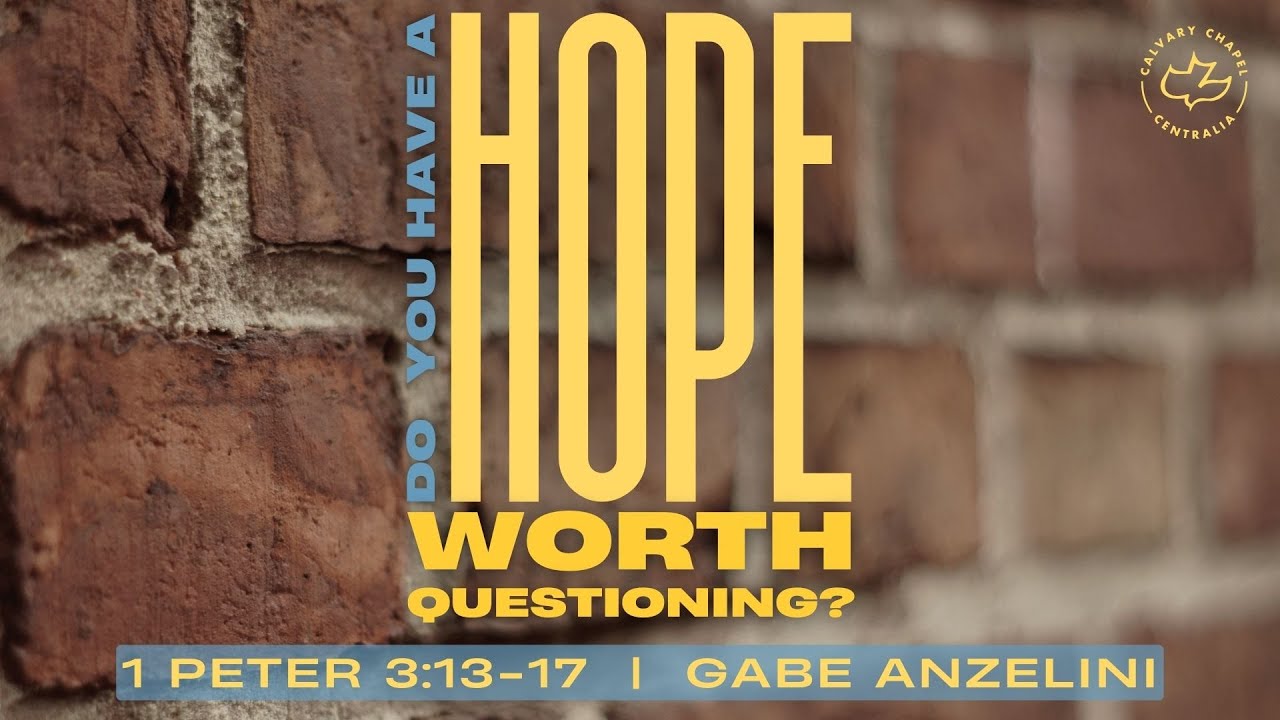 Do You Have a Hope Worth Questioning? | 1 Peter 3:13-17 - YouTube