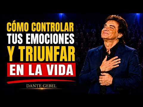 Cómo Controlar Tus Emociones y Triunfar en la Vida | Mentalidad de Campeón – Dante Gebel
