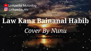 Law Kana Bainanal Habib [Lirik] - Cover By Nunu