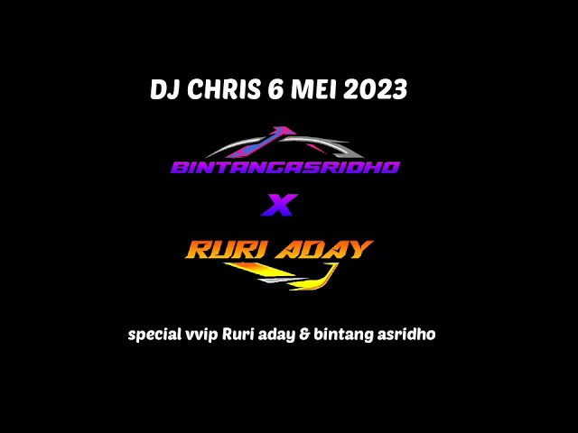 DJ TAKUIK KEHILANGAN DJ CHRIS 6 MEI 2023 || SPECIAL VVIP RURI ADAY u0026 BINTANG ASRIDHO class=