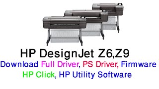HP Designjet Z6 How to download full Driver||PS Driver||Firmware||HP Click|| HP Utility Software