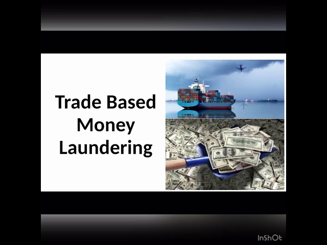 An Overview Of Trade Based Money Laundering Tbml Youtube