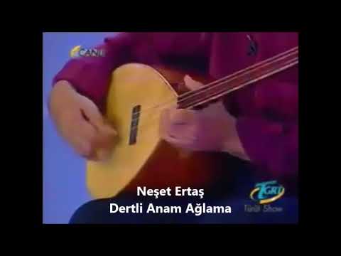 NEŞET ERTAŞ - Dertli anam. Ey garip gönüllüm kara kaderlim Kaderşne küsüp küsüp ağlama Kaderin...