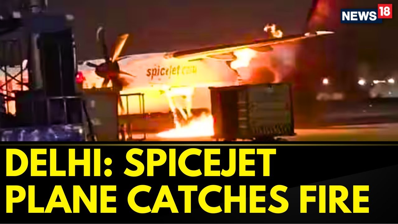 Delhi News: SpiceJet Aircraft Catches Fire At Airport During ...