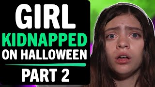 Girl Kidnapped On Halloween PT 2, What Happens Next Is Shocking