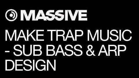 NI Massive - Trap Sounds Production - pt 3 - Sub Bass & Arp - How To Tutorial