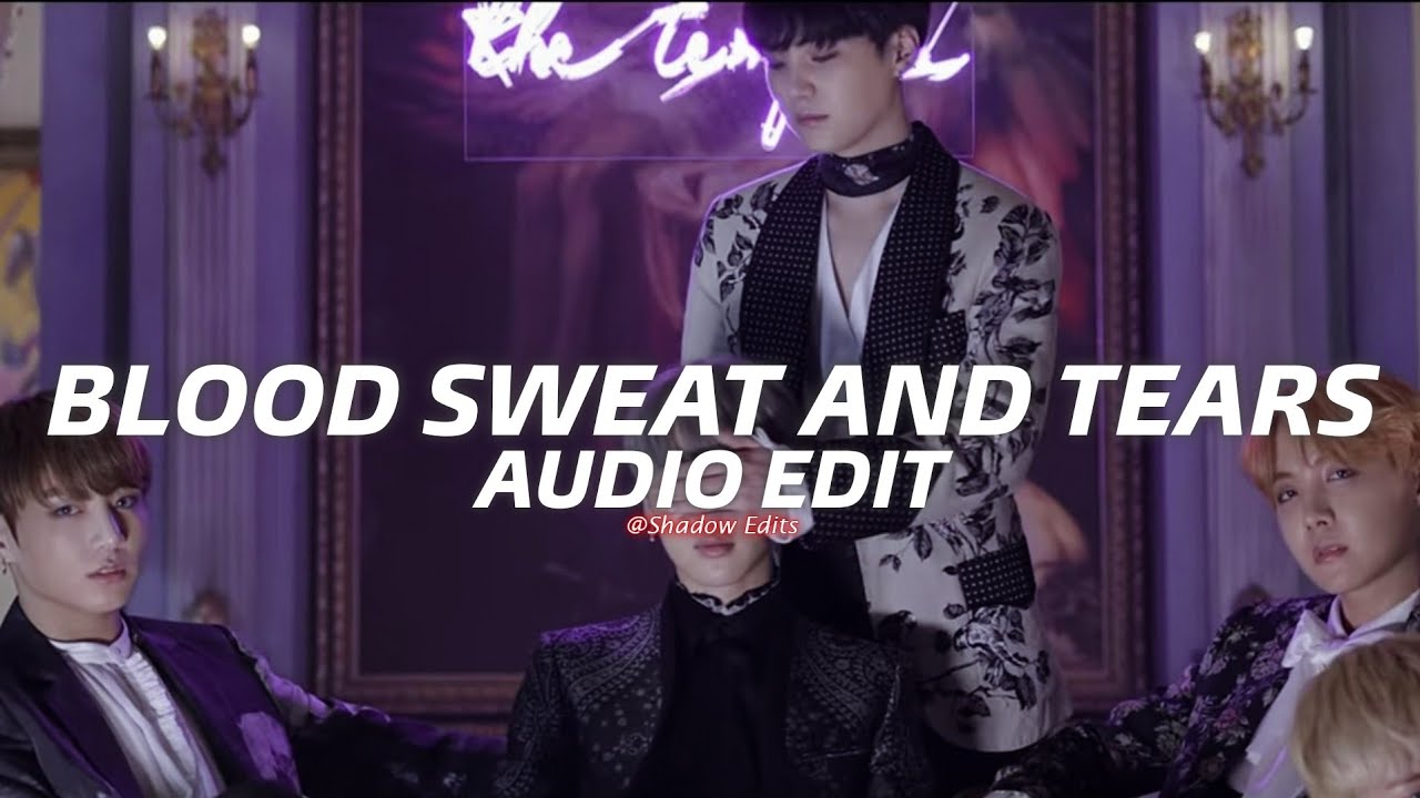 Blood Sweat And Tears   BTSedit audio