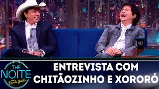 Entrevista com Chitãozinho e Xororó | The Noite (10/05/18)