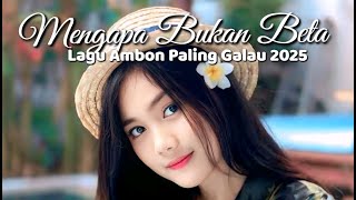 Lagu Ambon Terbaru 2025 Mengapa Bukan Beta
