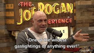 Famous “One of the wildest gaslightings of anything ever!” - Joe Rogan Profile