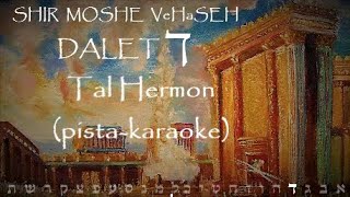 Dalet (Pista-Karaoke), Shir Moshe VeHaSeh. Tal Hermon.