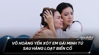 MINH TÚ MAU MAU TÍNH  TẬP 2 (CUT) | VÕ HOÀNG YẾN XÓT EM GÁI SAU LOẠT BIẾN CỐ