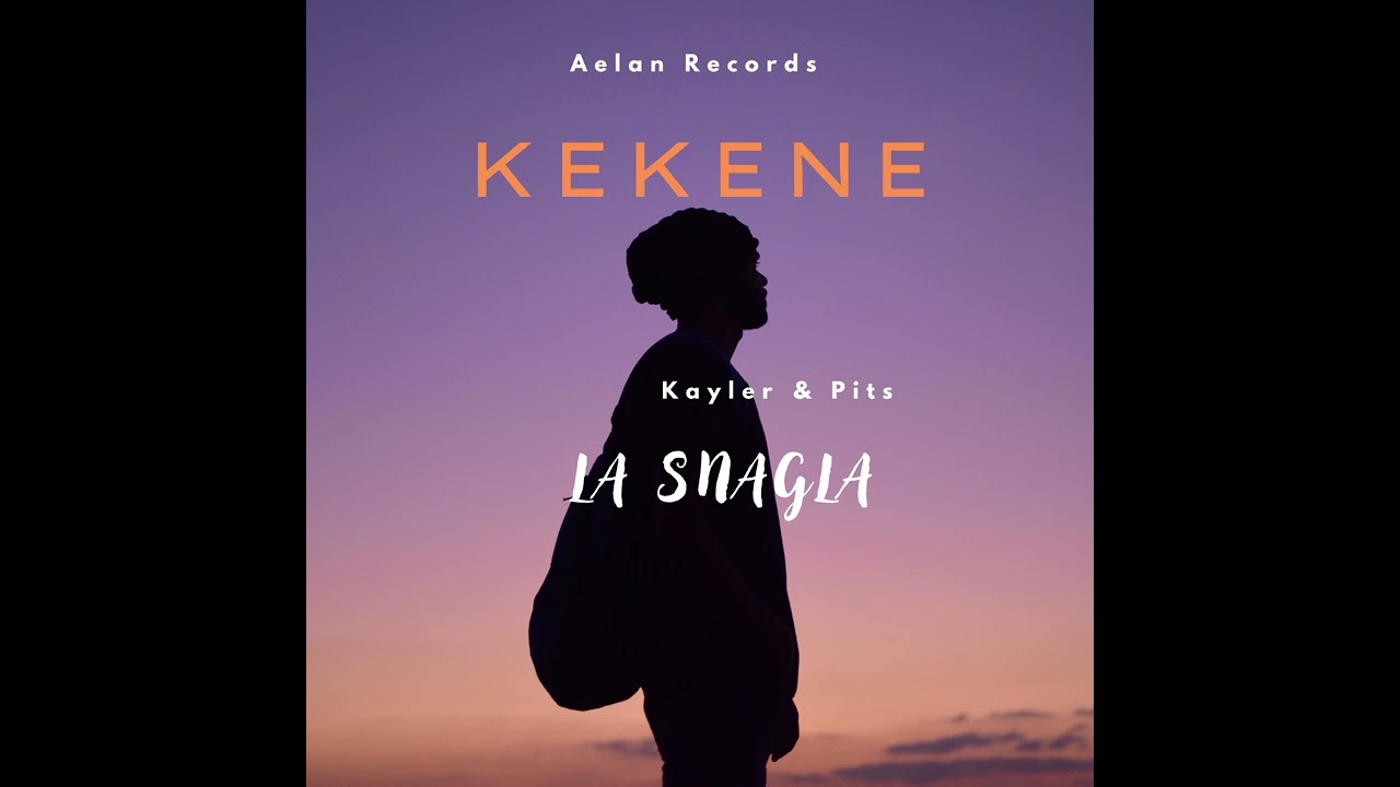 KEKENE_LA SNAGLA FT KAYLER & PITS
