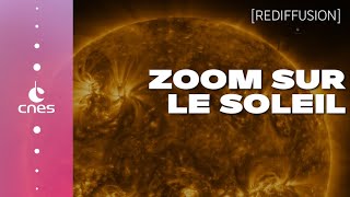 [Rediffusion] Zoom sur le Soleil ☀️🛰️