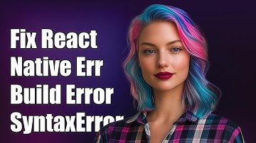 Fix React Native Android Build Error: SyntaxError \u Can Only Be Followed by Unicode