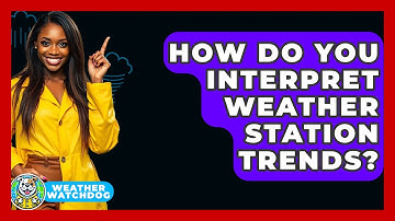How Do You Interpret Weather Station Trends? - Weather Watchdog