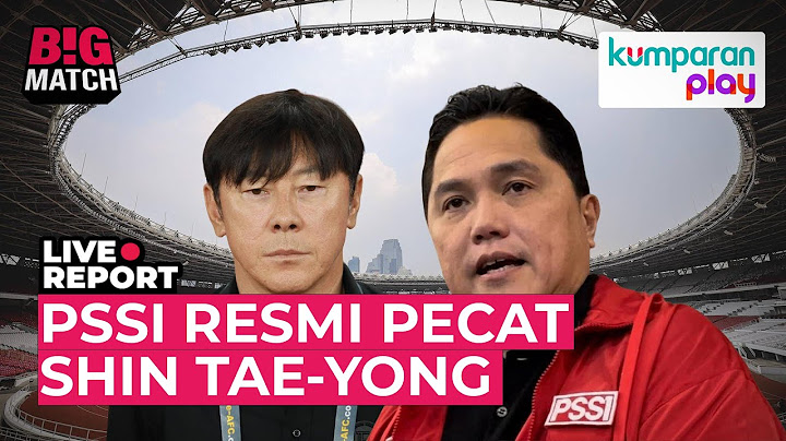 🔴LIVE STREAMING-PSSI Resmi Pecat Shin Tae-yong sebagai Pelatih Timnas Indonesia