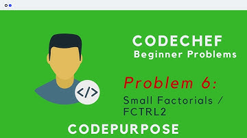 Problem 6: Small Factorials / FCTRL2 | CodeChef Beginner C++