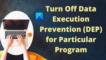 Turn Off Data Execution Prevention (DEP) for Particular Program