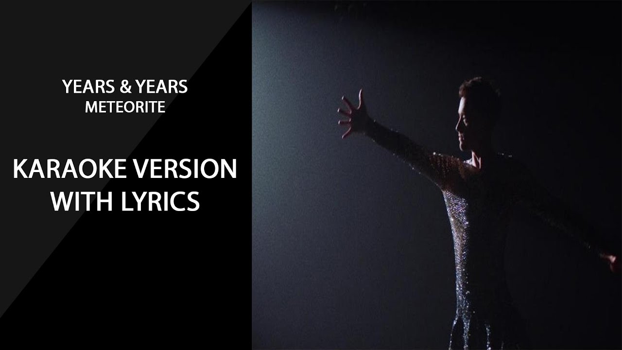 Years and Years Meteorite karaoke version with clean lyrics YouTube