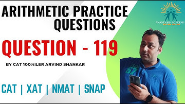 Q119 | Arithmetic Practice Playlist | 250 Arithmetic Questions Solved by CAT100%iler Arvind Shankar
