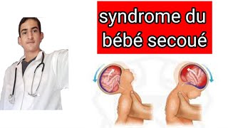 le syndrome du bébé secoué