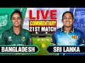 🔴Live: Sri Lanka vs Bangladesh | 21st Match | Live Cricket Score &amp; Commentary