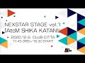 【ハイライト】NEXSTAR STAGE vol.1「AtoMしか勝たん!」at KAWASAKI CLUB CITTA' on 2020.12.06 (for J-LOD LIVE)