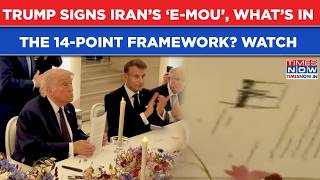Big Hormuz Breakthrough! Trump Signs Iran’s ‘E-MoU’ | What’s Inside 14-Point Framework? Details Out