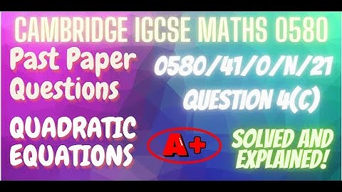 Past Paper Questions on Quadratic Equations Cambridge IGCSE Math 0580 Solved A*! In under 3 minutes!