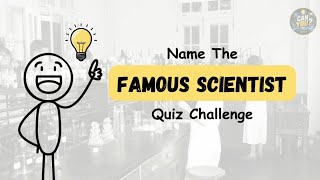 Can You Name These Famous Scientists? | Test Yourself With This Fun Quiz Challenge🧠🔬