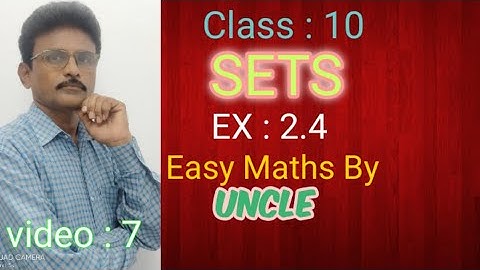 class : 10 | SETS | EX - 2.4 | video 7
