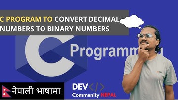 C Program to Convert Decimal Numbers to Binary Numbers System  | DEV COMMUNITY NEPAL