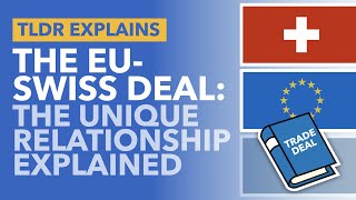 Switzerland's Unique Relationship with the EU Explained: How Does the Swiss Deal Work? - TLDR News