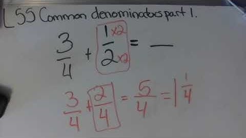 Course 1 Lesson 55. Common denominators part 1.