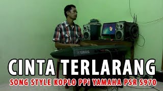 Cinta Terlarang Koplo Song Style PPi Yamaha PSR S970