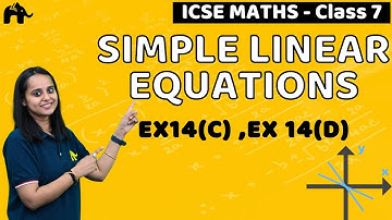 Simple Linear Equations Class 7 ICSE Maths | Selina Chapter 14 | Ex14(C) ,Ex 14(D)