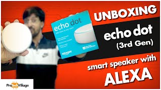 Amazon Echo Dot (3rd Gen) Unboxing | Pro Tech Village