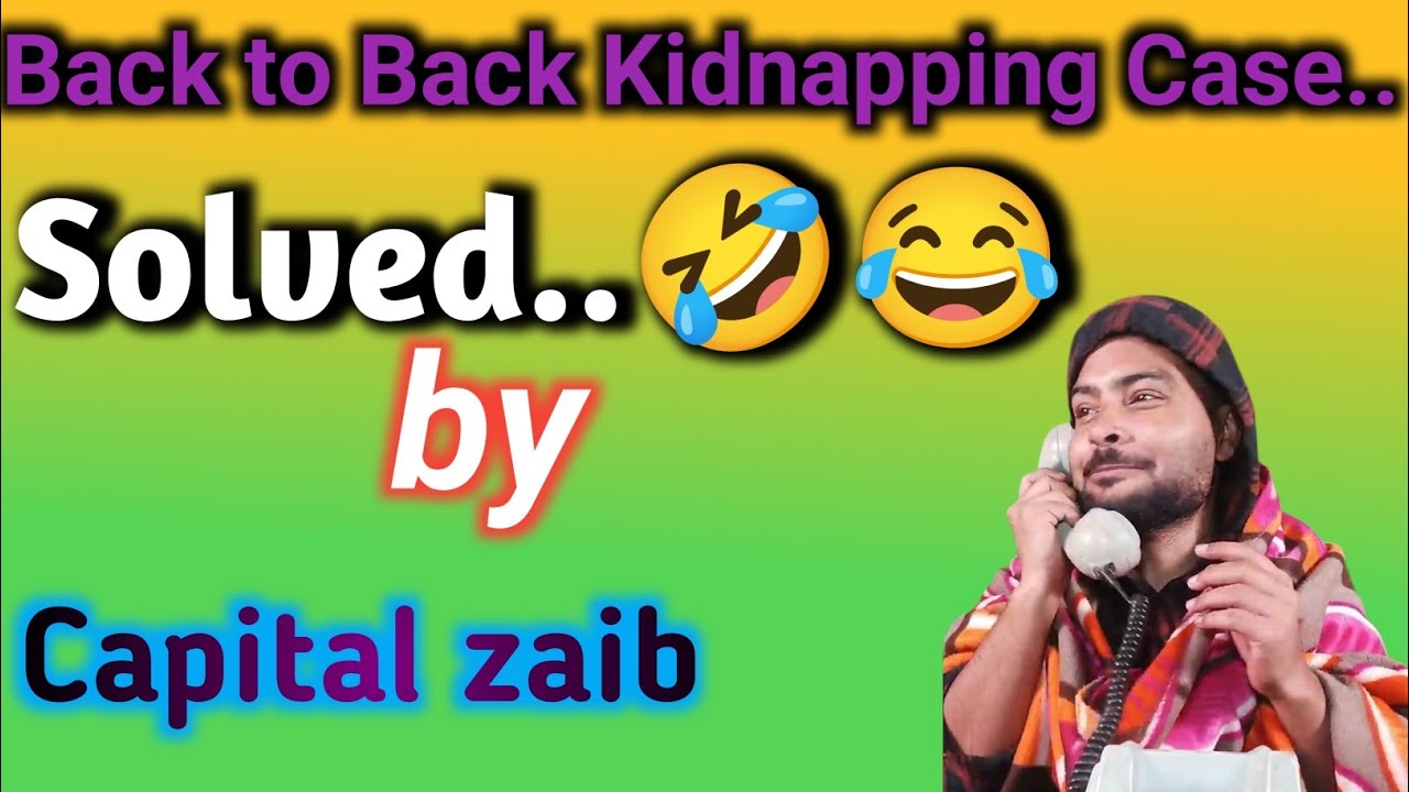 Back to Back Kidnapping Case Solved by Capital zaib 🤣😂 | @comedyhub_2.0 #capitalzaib #funny #comedy 
