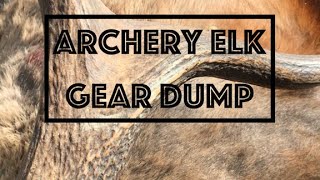 Gear Dump - Archery Elk Hunt