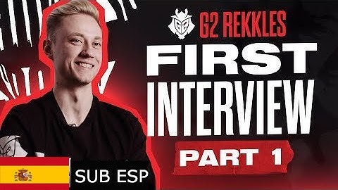 G2 Rekkles FIRST Interview: Part 1 - Leaving Fnatic [SUB ESPAÑOL]