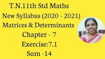 T.N. 11th  Maths  Exercise:7.1  Sum - 14  | Matrices & Determinants.