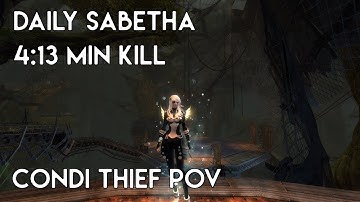 Gw2 [qT] Daily Sabetha 4:13 min Kill [4:47 min left] | Thief PoV (Condi)