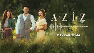 Aziz Dizi Müziği | Bayrak Tema Resimi